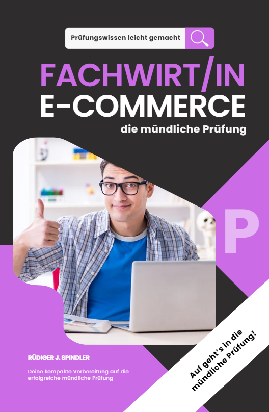 FACHWIRT/IN E-Commerce - die mündliche Prüfung *